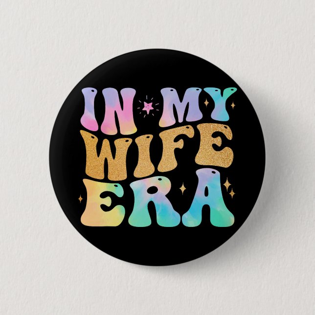 In My Wife Era Cute Engagement Bride Bachelorette  Button (Front)