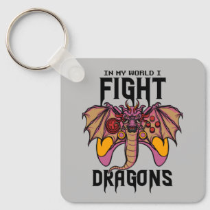 In My World I Fight Dragons Keychain