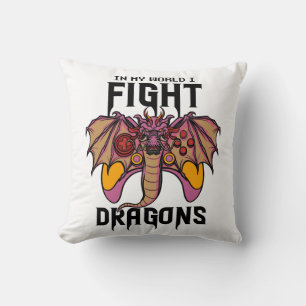 In My World I Fight Dragons Throw Pillow