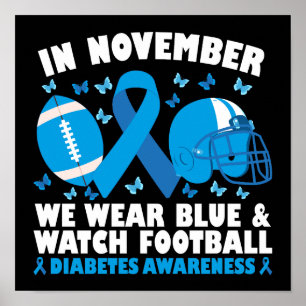 In November We Wear Blue And Watch Football Poster