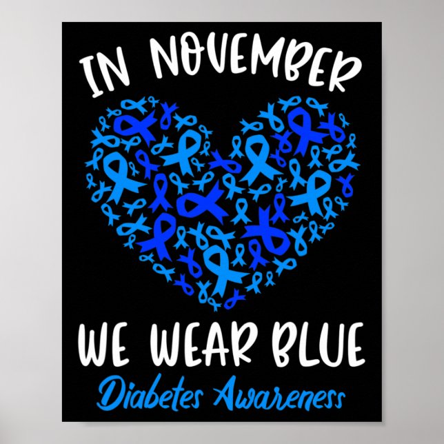 In November We Wear Blue Cure Diabetes Awareness L Poster (Front)