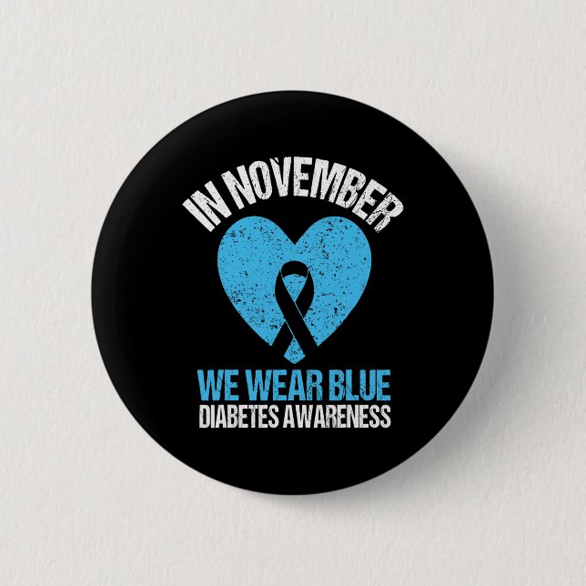 In November We Wear Blue Diabetes Awareness Blue R Button (Front)