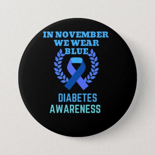 In November We Wear Blue Diabetes Awareness Button