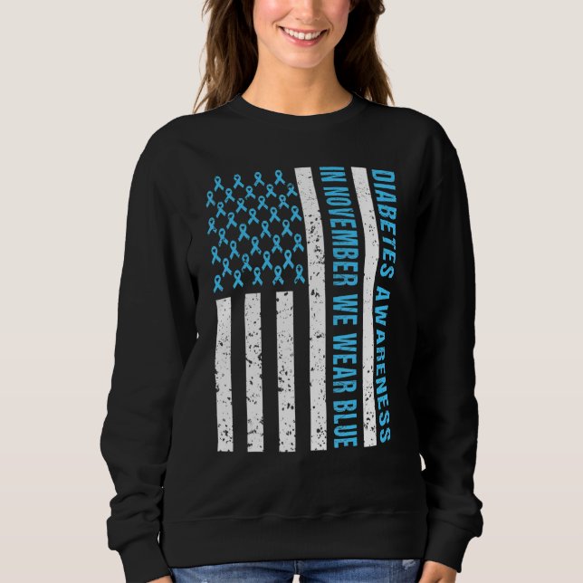In November We Wear Blue Diabetes Awareness Flag M Sweatshirt (Front)