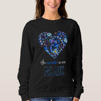 In November We Wear Blue Diabetes Awareness Flower Sweatshirt