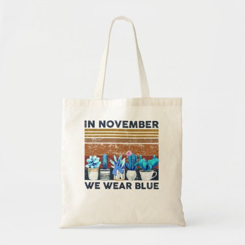 In November We Wear Blue Diabetes Awareness Fuccul Tote Bag