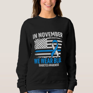 In November We Wear Blue Diabetes Awareness Month Sweatshirt