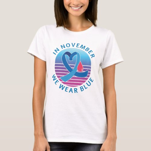 In November We Wear Blue diabetes awareness month T_Shirt