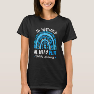 In November We Wear Blue Diabetes Awareness Rainbo T-Shirt