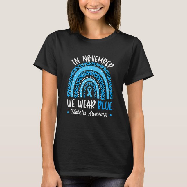 In November We Wear Blue Diabetes Awareness Rainbo T-Shirt (Front)