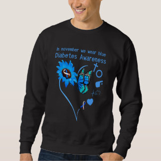 In November We Wear  Blue Diabetes Awareness Sweatshirt