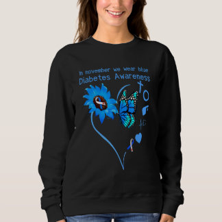 In November We Wear  Blue Diabetes Awareness Sweatshirt