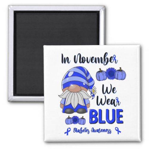 In November We Wear Blue Gnome Diabetes Awareness Magnet
