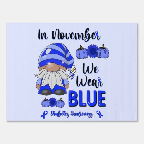 In November We Wear Blue Gnome Diabetes Awareness Sign