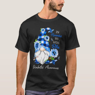 In November We Wear Blue Gnome Diabetes Awareness_ T-Shirt