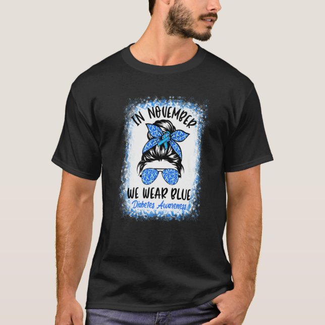 In November We Wear Blue Messy Bun Diabetes Awaren T-Shirt (Front)