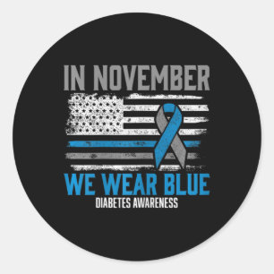 In November We Wear Blue T1d T2d Diabetic Diabetes Classic Round Sticker