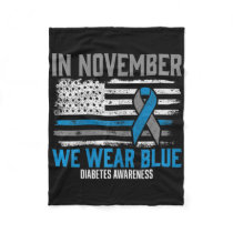 In November We Wear Blue T1d T2d Diabetic Diabetes Fleece Blanket