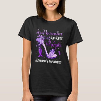 In November We Wear Purple Alzheimer's Awareness F T-Shirt