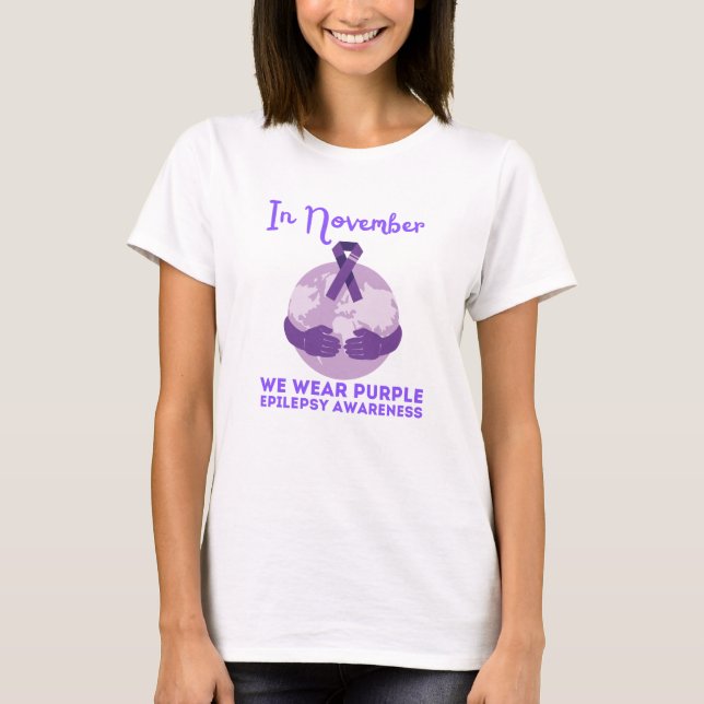 In November We Wear Purple Epilepsy Awareness T-Shirt (Front)