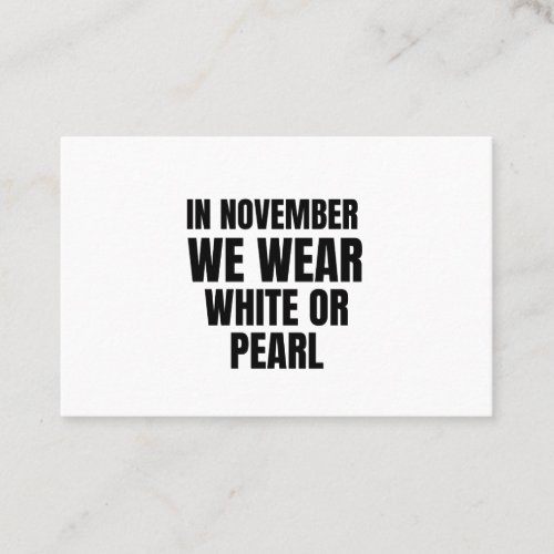 In November we wear white or pearl Lung cancer Business Card