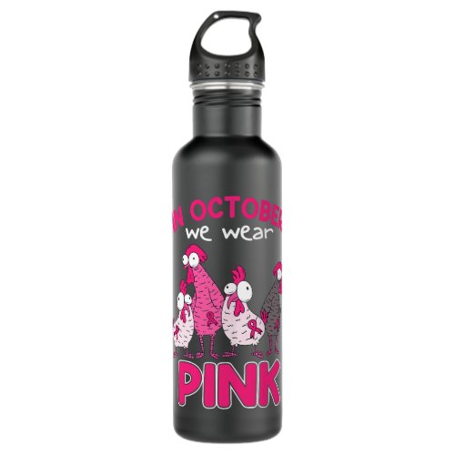 In Oct We Wear Pink Breast Cancer Funny Chicken Ha Stainless Steel Water Bottle