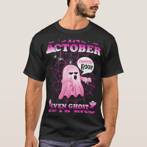in october even ghosts wear pink boo breast cancer T_Shirt