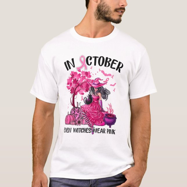In October Even Witches Wear Pink Autumn Fall Brea T-Shirt (Front)