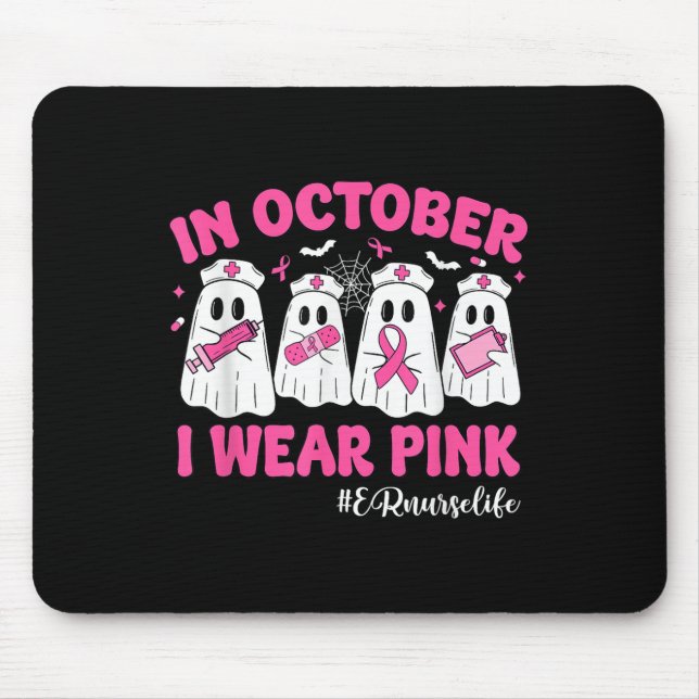 In October I Wear Pink Er Nurse Life Breast Cancer Mouse Pad (Front)