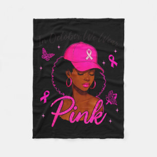 In October We Wear Nk Black Women Breast Cancer Aw Fleece Blanket