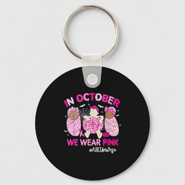 In October We Wear Nk Breast Cancer Awareness Nicu Keychain (Front)