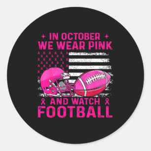 In October We Wear Nk Breast Cancer Flag Football  Classic Round Sticker