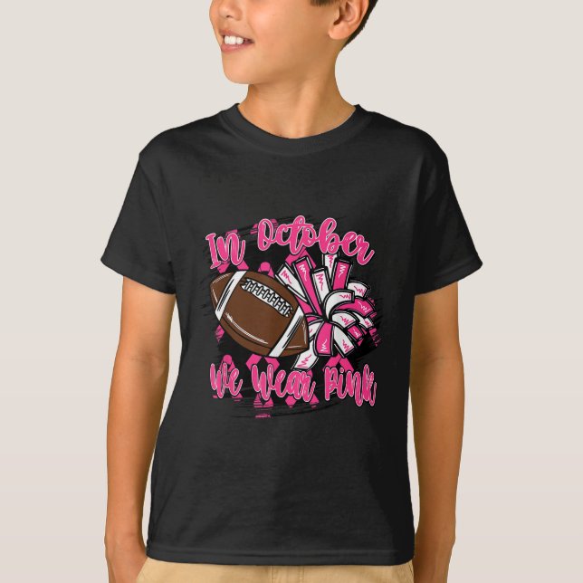 In October We Wear Nk Football Breast Cancer Cheer T-Shirt (Front)