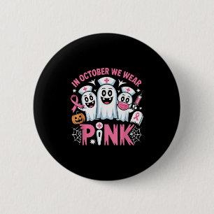 In October We Wear Nk Nurse Ghost Halloween 2025  Button