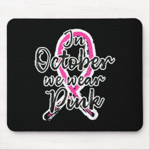 In October We Wear Nk Out Breast Cancer Awareness Mouse Pad