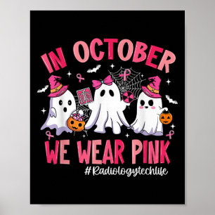 In October We Wear Nk Radiology Tech Life Breast C Poster