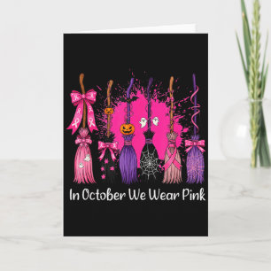 In October We Wear Nk Witch Broom Breast Cancer Ha Card