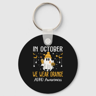 In October We Wear Orange Adhd Awareness Month Hal Keychain