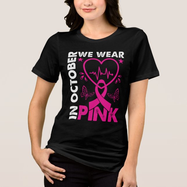 In October We Wear Pink 2024 T-Shirt Tri-Blend Shirt (Front)