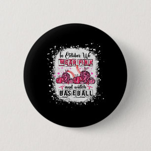 In October we wear pink Baseball Breast Cancer Awa Button