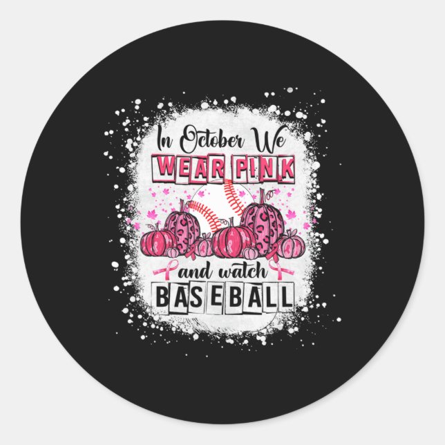 In October we wear pink Baseball Breast Cancer Awa Classic Round Sticker (Front)