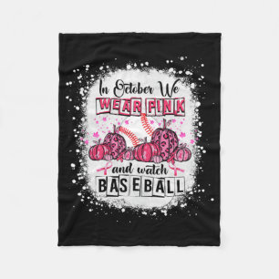 In October we wear pink Baseball Breast Cancer Awa Fleece Blanket