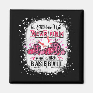 In October we wear pink Baseball Breast Cancer Awa Magnet