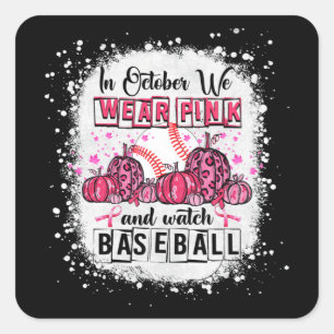 In October we wear pink Baseball Breast Cancer Awa Square Sticker