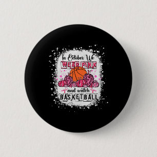 In October we wear pink Basketball Breast Cancer A Button