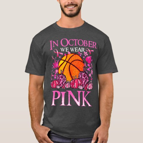 In October We Wear Pink Basketball Breast Cancer A T_Shirt