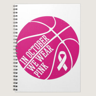 In October We Wear Pink Basketball Breast Cancer Notebook