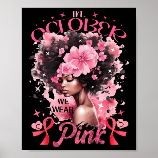 In October We Wear Pink Black Afro Women Breast Ca Poster