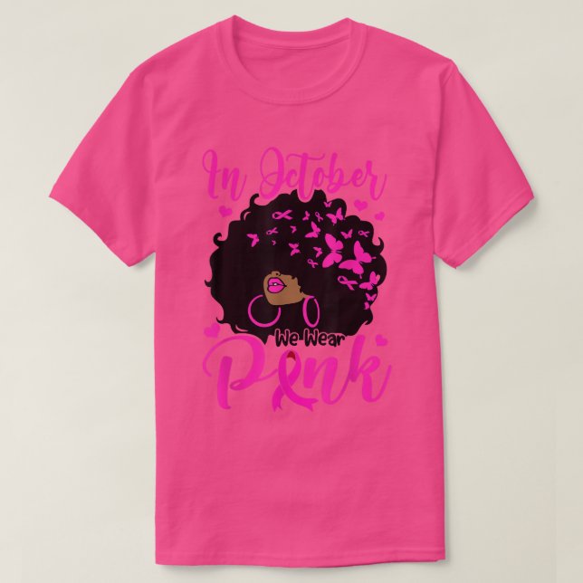 In October We Wear Pink Black Afro Women Breast Ca T-Shirt (Design Front)