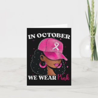 In October We Wear Pink Black Woman Breast Cancer  Card